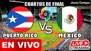 Puerto Rico vs Mexico EN VIVO hoy Cuartos de Final clasico mundial de beisbol 2023 pr vs mx 17/3/23