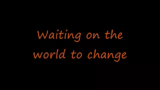 John Mayer - Waiting on the World to Change - Lyrics