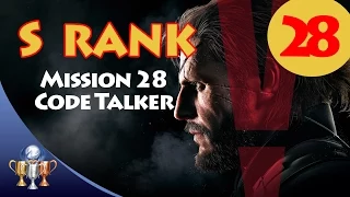 Metal Gear Solid V The Phantom Pain - S RANK Walkthrough (Mission 28 - CODE TALKER)