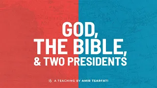 Amir Tsarfati: God, The Bible, & Two Presidents