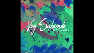 Las Karamba - "Voy Subiendo" feat Yuri Hernández (Official audio)