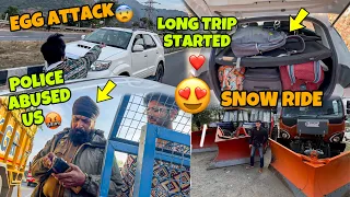 Police Abused Us🤬 Long Snow Trip Started😍 Egg Attack on Fortuner😱  Preparation for Ladakh Ride