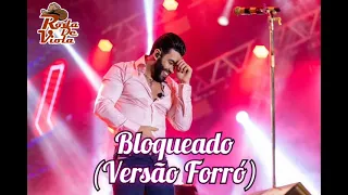 Gusttavo Lima - Bloqueado (VERSÃO FORRÓ)