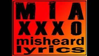 M.I.A - XXXO - misheard lyrics
