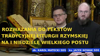 I NIEDZIELA WIELKIEGO POSTU 2021 | ROZWAŻANIA DO TEKSTÓW TRADYCYJNEJ LITURGII RZYMSKIEJ