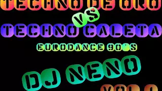 Techno De Oro Vs. Techno Caleta ((Full Eurodance 90's)) Dj Neno /// Megamix Vol. 1 ///