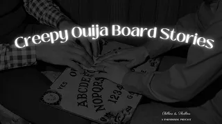 9 TRUE CREEPY Ouija Board Stories| Ghost Stories|Female Narrator|Cozy Paranormal|Podcast