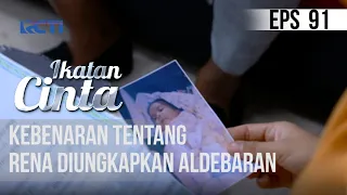 IKATAN CINTA - Kebenaran Tentang Rena Yang Diungkapkan Aldebaran