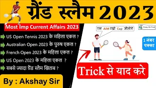 Current Affairs 2023 : Grand Slams Trick | Winners List of Grand Slams 2023 | Sports | By Akshay Sir