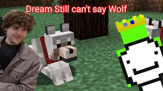 Dream Still Can't Say the Word Wolf.