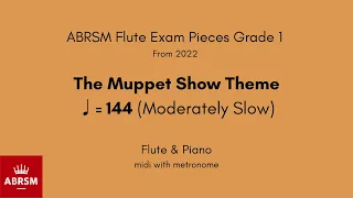 ABRSM Flute Grade 1, The Muppet Show Theme ♩=144 (Moderately Slow) Flute & Piano midi with metronome