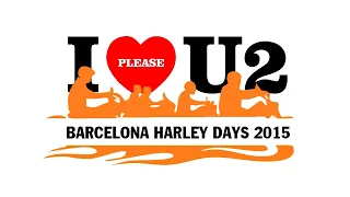 I LOVE U2 - PLEASE - BARCELONA HARLEY DAYS 2015 (FULL CONCERT)