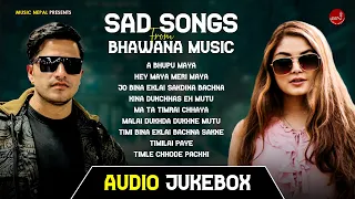 Sad Songs From Bhawana Music Solution | A Bhupu Maya | Hey Maya Meri Maya | Kina Dukchhas Eh Mutu
