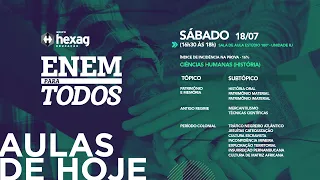 ENEM PARA TODOS - AULA SÁBADO 18/07 - CIÊNCIAS HUMANAS (HISTÓRIA) - LINK DO MATERIAL NA DESCRIÇÃO