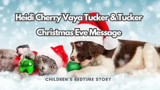 Fun Bedtime Story for Kids | Heidi Cherry Vaya Tucker & Leo - Christmas Eve Message