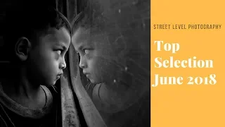 Street Photography: Top Selection - June 2018 -