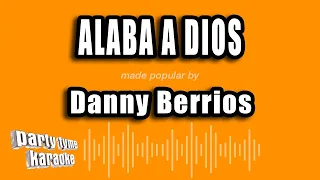 Danny Berrios - Alaba A Dios (Versión Karaoke)