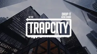 Aero Chord - Drop It [1 HOUR]