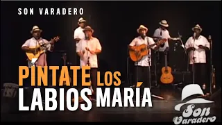 Píntate los LABIOS María - Son Varadero - Música Cubana  (en Vivo)