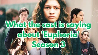 What the cast is saying about 'Euphoria' Season 3