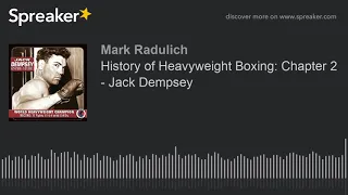 History of Heavyweight Boxing: Chapter 2 - Jack Dempsey