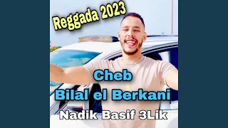 cheb bilal berkani 2023 nadik basif 3lik