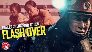 FLASH OVER - Second English Subbed Trailer for Oxide Pang's Disaster Firefighter Movie (China 2022)