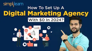 How To Set Up A Digital Marketing Agency With $0 In 2024? | Simplilearn #DigitalMarketing