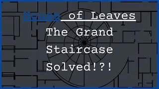 House of Leaves | The Grand Staircase Revealed?