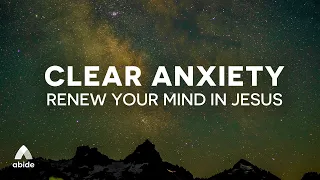 Bible Sleep Meditations to Clear Anxiety to Renew Your Mind in Jesus for the Ultimate Calm Sleep