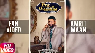 Peg Di Waashna | Fan Video | Amrit Maan Ft Dj Flow | Himanshi Khurana | Latest Punjabi Song 2018