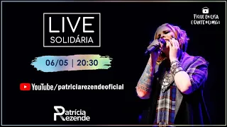 Live Solidária - Patrícia Rezende #FiqueEmCasa #CanteComigo