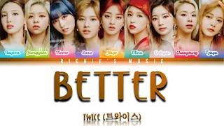 TWICE (트와이스) - BETTER [Color Coded Lyrics Kan|Rom|Eng]