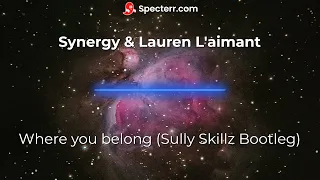 Synergy & Lauren L'aimant - Where you belong (Sully Skillz Bootleg)