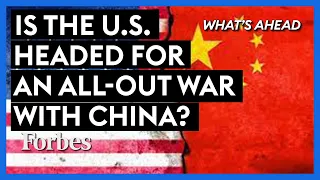 Is The U.S. Headed For An All-Out War With China?