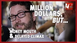Million Dollars, But... Money Mouth & Delayed Climax | Rooster Teeth