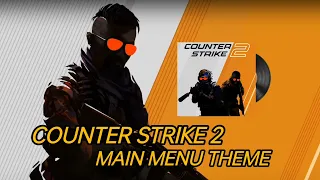 Counter Strike 2 - Main Menu Theme (Official Released)