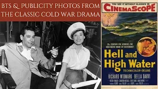 HELL AND HIGH WATER 1954 - Behind The Scenes Photos From The Classic Cold War Submarine Film