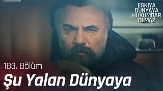 Ahmet Aslan - Şu Yalan Dünyaya - Eşkıya Dünyaya Hükümdar Olmaz 183. Bölüm