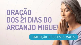 ORAÇÃO DOS 21 DIAS DO ARCANJO MIGUEL PARA LIMPEZA ESPIRITUAL