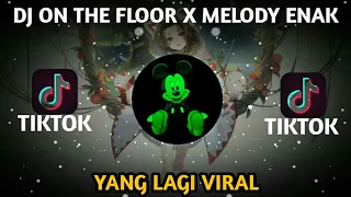 DJ ON THE FLOOR X MELODY ENAK By Dj Acan ||DJTERBARU 2021 SLOW REMIX🎶