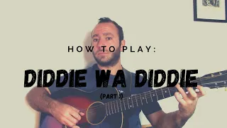 How to Play: Diddie Wa Diddie (Blind Blake) Part 1 of 2  | TABS