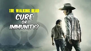 The Walking Dead - Cure or Immunity? Theory Talk