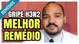 SURTO H3N2: QUAL O MELHOR REMEDIO PARA A GRIPE?
