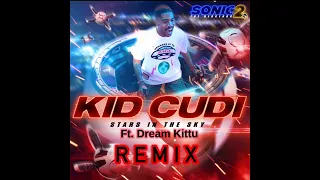 Kid Cudi (Ft. Dream Kittu) - Stars In The Sky Mashup Remix