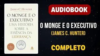 AUDIOBOOK - O MONGE E O EXECUTIVO (JAMES C. HUNTER)