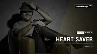 HEART SAVER [ nudisco ] @ Pioneer DJ TV | Moscow