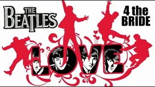 Beatles 4 The Bride | The Wedding Album | The Beatles as the Ultimate Wedding Band....