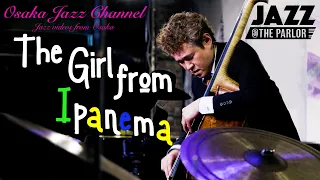 The Girl from Ipanema - Osaka Jazz Channel - Jazz @ the Parlor 2021.8.19