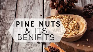 Pine Nuts And Its Benefits